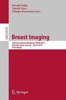 Breast Imaging : 12th International Workshop, IWDM 2014, Gifu City, Japan, June 29 - July 2, 2014, Proceedings