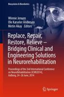 Replace, Repair, Restore, Relieve - Bridging Clinical and Engineering Solutions in Neurorehabilitation : Proceedings of the 2nd International Conference on NeuroRehabilitation (ICNR2014), Aalborg, 24-26 June, 2014