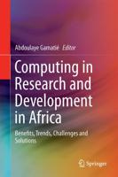 Computing in Research and Development in Africa : Benefits, Trends, Challenges and Solutions