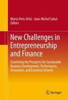 New Challenges in Entrepreneurship and Finance : Examining the Prospects for Sustainable Business Development, Performance, Innovation, and Economic Growth​