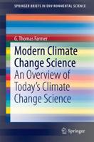 Modern Climate Change Science: An Overview of Today S Climate Change Science