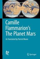 Camille Flammarion's The Planet Mars : As Translated by Patrick Moore