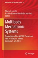 Multibody Mechatronic Systems : Proceedings of the MUSME Conference held in Huatulco, Mexico, October 21-24, 2014