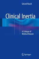 Clinical Inertia : A Critique of Medical Reason