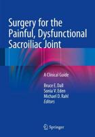 Surgery for the Painful, Dysfunctional Sacroiliac Joint