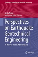 Perspectives on Earthquake Geotechnical Engineering : In Honour of Prof. Kenji Ishihara