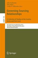 Governing Sourcing Relationships. A Collection of Studies at the Country, Sector and Firm Level : 8th Global Sourcing Workshop 2014, Val d'Isere, France, March 23-26, 2014, Revised Selected Papers