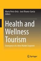 Health and Wellness Tourism : Emergence of a New Market Segment