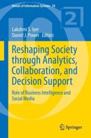 Reshaping Society through Analytics, Collaboration, and Decision Support : Role of Business Intelligence and Social Media