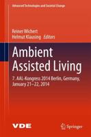 Ambient Assisted Living : 7. AAL-Kongress 2014 Berlin, Germany, January 21-22, 2014