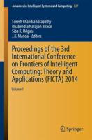 Proceedings of the 3rd International Conference on Frontiers of Intelligent Computing: Theory and Applications (FICTA) 2014 : Volume 1