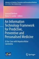 An Information Technology Framework for Predictive, Preventive and Personalised Medicine : A Use-Case with Hepatocellular Carcinoma
