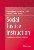 Social Justice Instruction : Empowerment on the Chalkboard