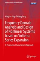 Frequency Domain Analysis and Design of Nonlinear Systems based on Volterra Series Expansion : A Parametric Characteristic Approach