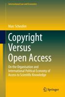 Copyright Versus Open Access : On the Organisation and International Political Economy of Access to Scientific Knowledge