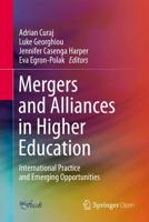 Mergers and Alliances in Higher Education : International Practice and Emerging Opportunities