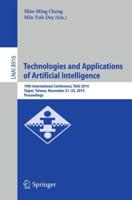 Technologies and Applications of Artificial Intelligence : 19th International Conference, TAAI 2014, Taipei, Taiwan, November 21-23, 2014, Proceedings