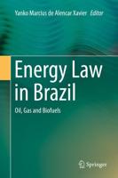 Energy Law in Brazil : Oil, Gas and Biofuels