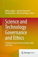 Science and Technology Governance and Ethics : A Global Perspective from Europe, India and China