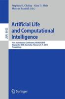 Artificial Life and Computational Intelligence : First Australasian Conference, ACALCI 2015, Newcastle, NSW, Australia, February 5-7, 2015, Proceedings