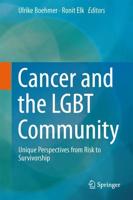 Cancer and the LGBT Community : Unique Perspectives from Risk to Survivorship