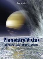 Planetary Vistas : The Landscapes of Other Worlds