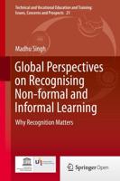 Global Perspectives on Recognising Non-formal and Informal Learning : Why Recognition Matters
