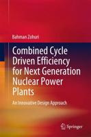 Combined Cycle Driven Efficiency for Next Generation Nuclear Power Plants : An Innovative Design Approach