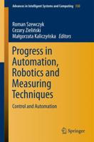 Progress in Automation, Robotics and Measuring Techniques : Control and Automation