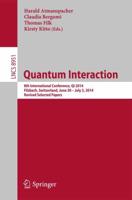 Quantum Interaction : 8th International Conference, QI 2014, Filzbach, Switzerland, June 30 -- July 3, 2014. Revised Selected Papers