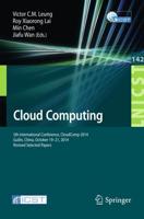 Cloud Computing : 5th International Conference, CloudComp 2014, Guilin, China, October 19-21, 2014, Revised Selected Papers