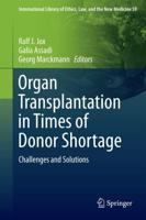 Organ Transplantation in Times of Donor Shortage : Challenges and Solutions