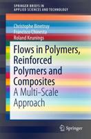 Flows in Polymers, Reinforced Polymers and Composites : A Multi-Scale Approach