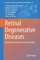 Retinal Degenerative Diseases : Mechanisms and Experimental Therapy