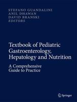 Textbook of Pediatric Gastroenterology, Hepatology, and Nutrition