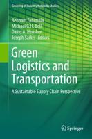 Green Logistics and Transportation : A Sustainable Supply Chain Perspective