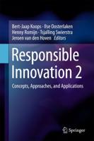 Responsible Innovation 2 : Concepts, Approaches, and Applications