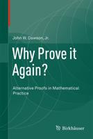 Why Prove it Again? : Alternative Proofs in Mathematical Practice