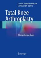 Total Knee Arthroplasty : A Comprehensive Guide