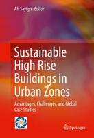 Sustainable High Rise Buildings in Urban Zones : Advantages, Challenges, and Global Case Studies