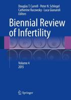 Biennial Review of Infertility : Volume 4
