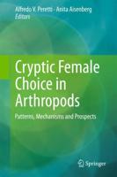 Cryptic Female Choice in Arthropods : Patterns, Mechanisms and Prospects