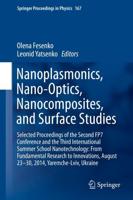 Nanoplasmonics, Nano-Optics, Nanocomposites, and Surface Studies : Selected Proceedings of the Second FP7 Conference and the Third International Summer School Nanotechnology: From Fundamental Research to Innovations, August 23-30, 2014,             Yaremc
