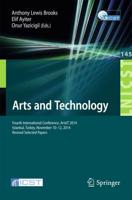 Arts and Technology : Fourth International Conference, ArtsIT 2014, Istanbul, Turkey, November 10-12, 2014, Revised Selected Papers