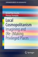 Local Cosmopolitanism : Imagining and (Re-)Making Privileged Places