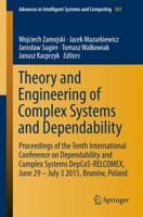 Theory and Engineering of Complex Systems and Dependability : Proceedings of the Tenth International Conference on Dependability and Complex Systems DepCoS-RELCOMEX, June 29 - July 3 2015, Brunów, Poland