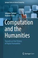 Computation and the Humanities : Towards an Oral History of Digital Humanities