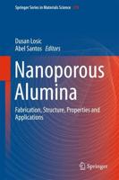 Nanoporous Alumina : Fabrication, Structure, Properties and Applications