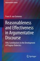 Reasonableness and Effectiveness in Argumentative Discourse : Fifty Contributions to the Development of Pragma-Dialectics