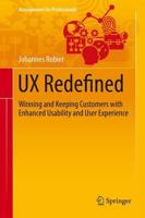 UX Redefined : Winning and Keeping Customers with Enhanced Usability and User Experience